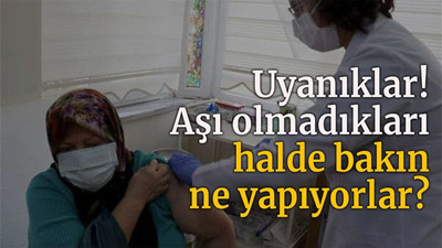 Uyanıklar! Aşı olmadıkları halde bakın ne yapıyorlar?